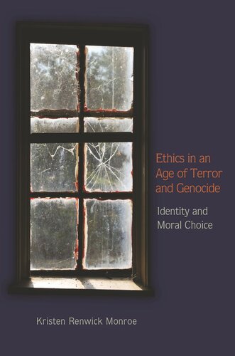 Ethics in an Age of Terror and Genocide: Identity and Moral Choice