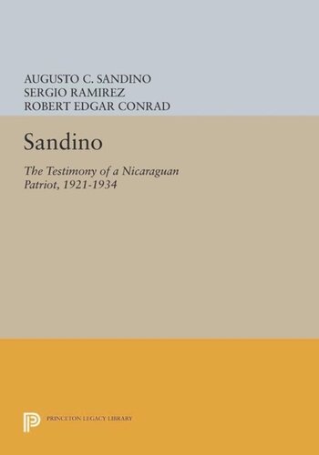 Sandino: The Testimony of a Nicaraguan Patriot, 1921-1934
