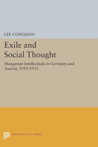 Exile and Social Thought: Hungarian Intellectuals in Germany and Austria, 1919-1933
