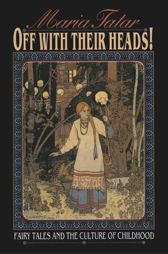 Off with Their Heads!: Fairy Tales and the Culture of Childhood