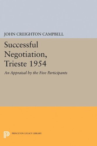 Successful Negotiation, Trieste 1954: An Appraisal by the Five Participants