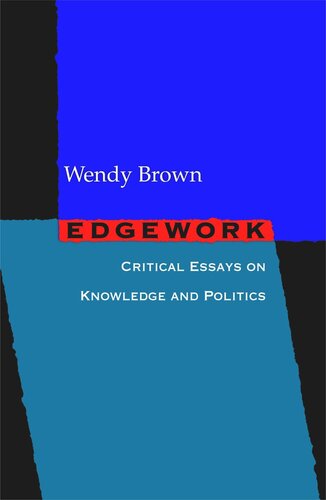 Edgework: Critical Essays on Knowledge and Politics