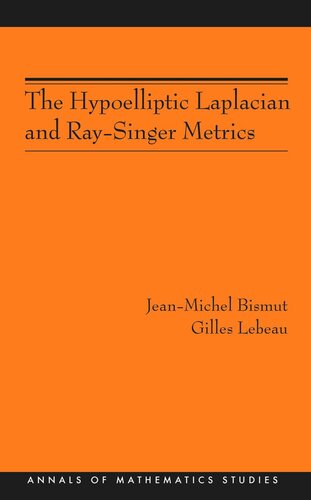 The Hypoelliptic Laplacian and Ray-Singer Metrics. (AM-167)