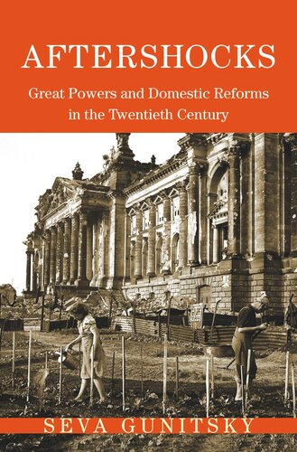 Aftershocks: Great Powers and Domestic Reforms in the Twentieth Century