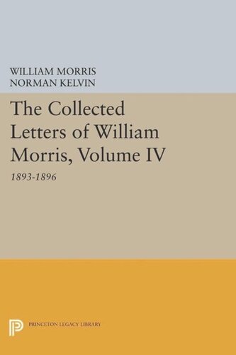 The Collected Letters of William Morris, Volume IV: 1893-1896