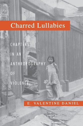 Charred Lullabies: Chapters in an Anthropography of Violence