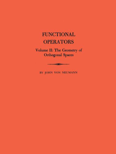 Functional Operators (AM-22), Volume 2: The Geometry of Orthogonal Spaces. (AM-22)
