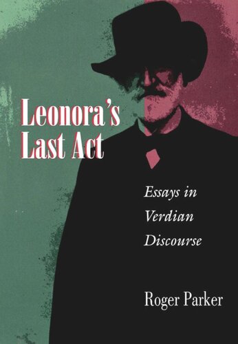 Leonora's Last Act: Essays in Verdian Discourse