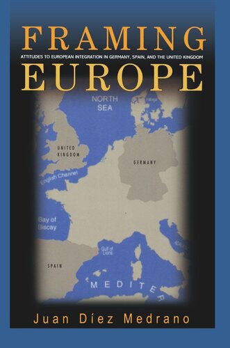 Framing Europe: Attitudes to European Integration in Germany, Spain, and the United Kingdom