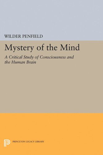 Mystery of the Mind: A Critical Study of Consciousness and the Human Brain