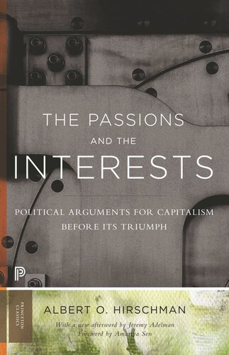 The Passions and the Interests: Political Arguments for Capitalism before Its Triumph
