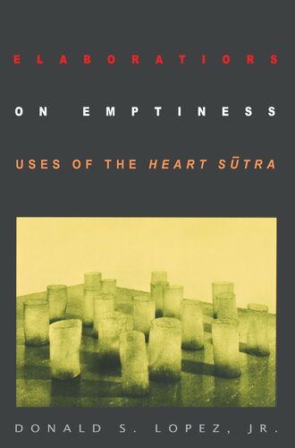 Elaborations on Emptiness: Uses of the Heart Sūtra