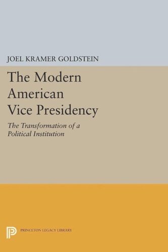 The Modern American Vice Presidency: The Transformation of a Political Institution