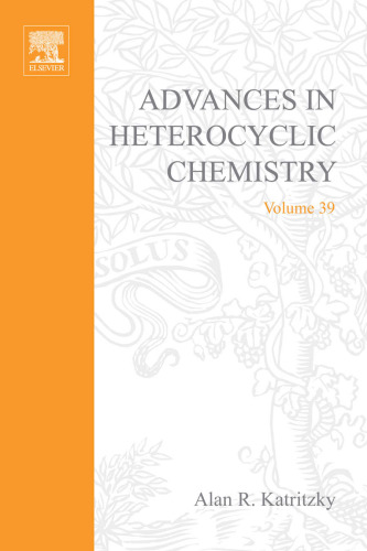 Advances in Heterocyclic Chemistry, Vol. 39