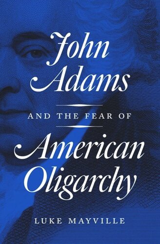 John Adams and the Fear of American Oligarchy