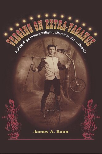 Verging on Extra-Vagance: Anthropology, History, Religion, Literature, Arts . . . Showbiz