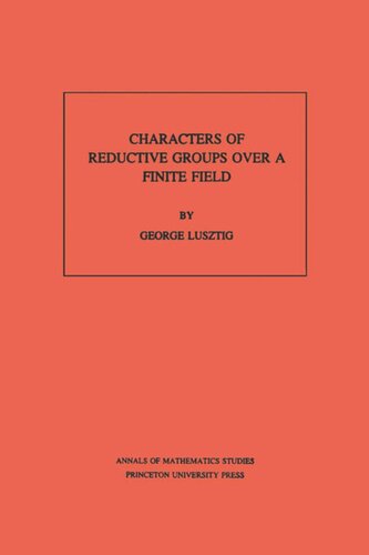 Characters of Reductive Groups over a Finite Field. (AM-107), Volume 107