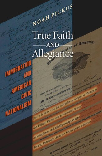 True Faith and Allegiance: Immigration and American Civic Nationalism