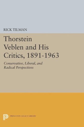Thorstein Veblen and His Critics, 1891-1963: Conservative, Liberal, and Radical Perspectives