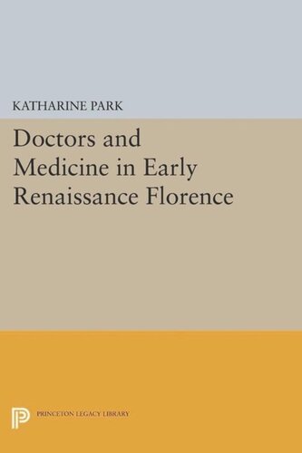 Doctors and Medicine in Early Renaissance Florence