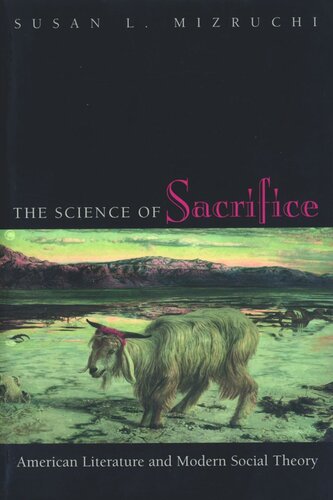 The Science of Sacrifice: American Literature and Modern Social Theory