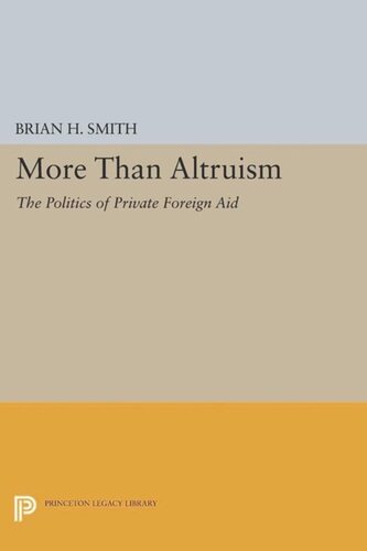 More Than Altruism: The Politics of Private Foreign Aid