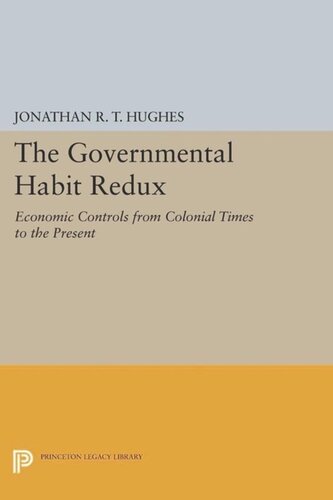 The Governmental Habit Redux: Economic Controls from Colonial Times to the Present