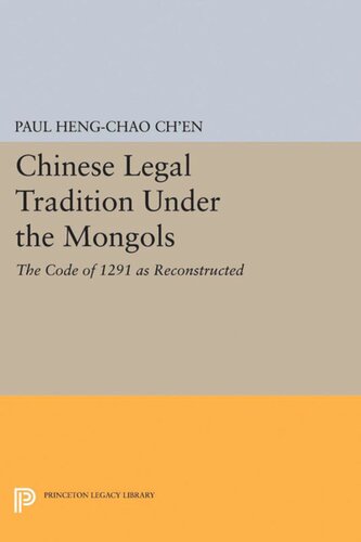 Chinese Legal Tradition Under the Mongols: The Code of 1291 as Reconstructed