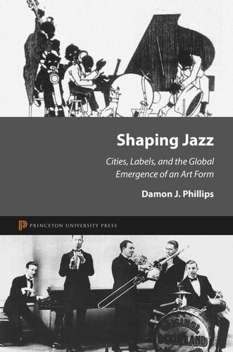 Shaping Jazz: Cities, Labels, and the Global Emergence of an Art Form