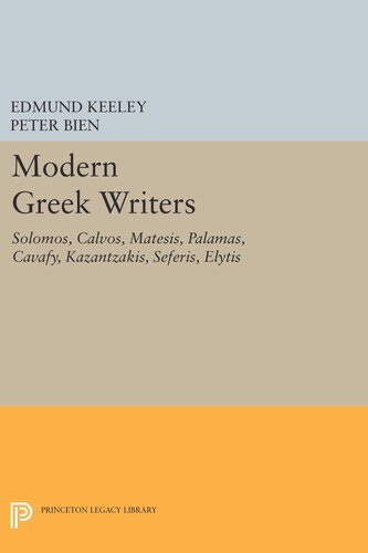 Modern Greek Writers: Solomos, Calvos, Matesis, Palamas, Cavafy, Kazantzakis, Seferis, Elytis