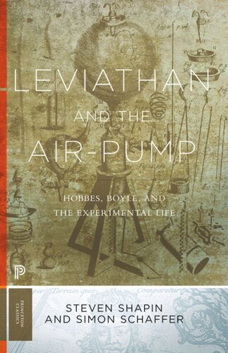 Leviathan and the Air-Pump: Hobbes, Boyle, and the Experimental Life