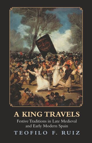 A King Travels: Festive Traditions in Late Medieval and Early Modern Spain