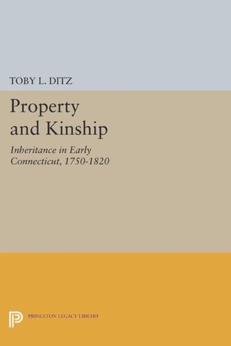 Property and Kinship: Inheritance in Early Connecticut, 1750-1820