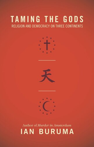 Taming the Gods: Religion and Democracy on Three Continents