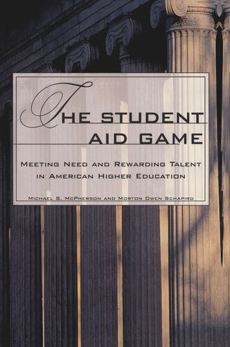 The Student Aid Game: Meeting Need and Rewarding Talent in American Higher Education
