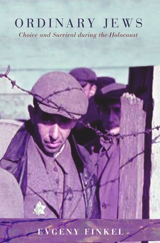 Ordinary Jews: Choice and Survival during the Holocaust