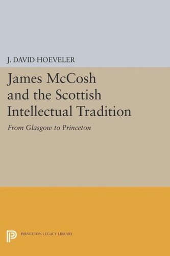 James McCosh and the Scottish Intellectual Tradition: From Glasgow to Princeton