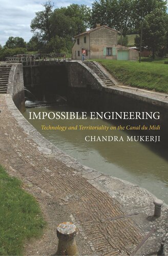 Impossible Engineering: Technology and Territoriality on the Canal du Midi