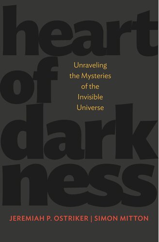 Heart of Darkness: Unraveling the Mysteries of the Invisible Universe