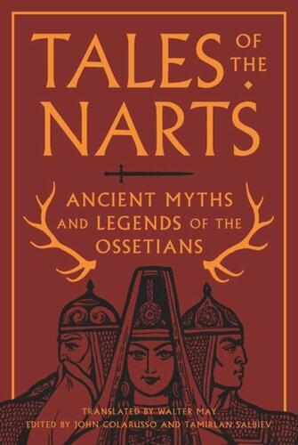 Tales of the Narts: Ancient Myths and Legends of the Ossetians