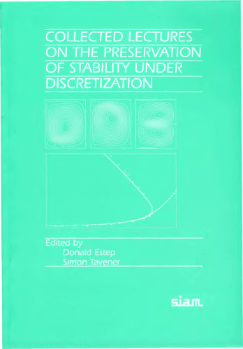 Collected Lectures on the Preservation of Stability Under Discretization 