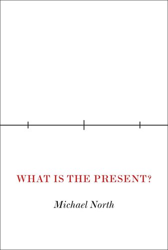 What Is the Present?: A History of the Here and Now