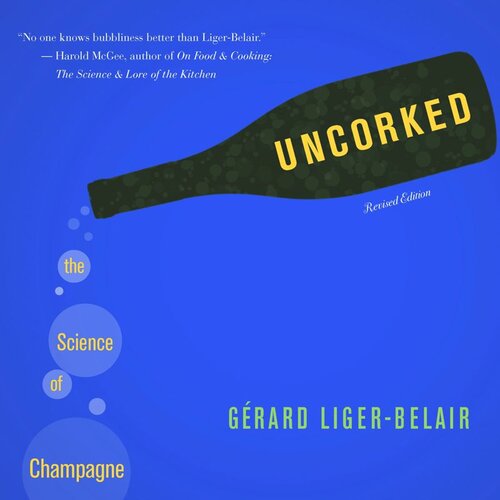 Uncorked: The Science of Champagne - Revised Edition