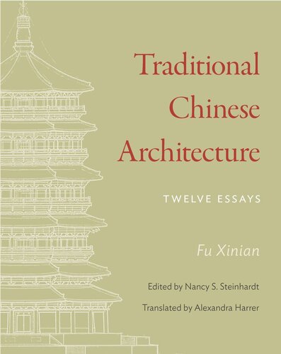 Traditional Chinese Architecture: Twelve Essays