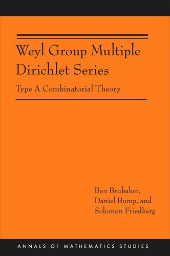 Weyl Group Multiple Dirichlet Series: Type A Combinatorial Theory (AM-175)