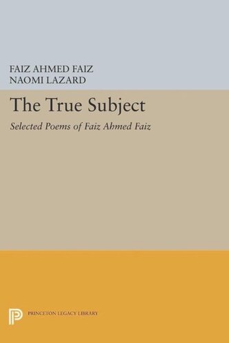 The True Subject: Selected Poems of Faiz Ahmed Faiz