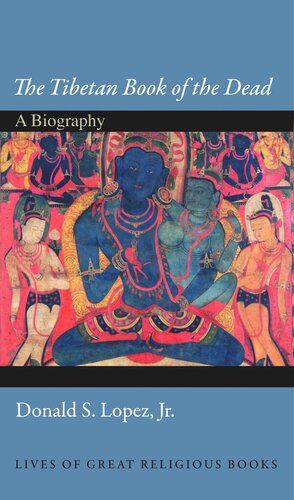 The Tibetan Book of the Dead: A Biography