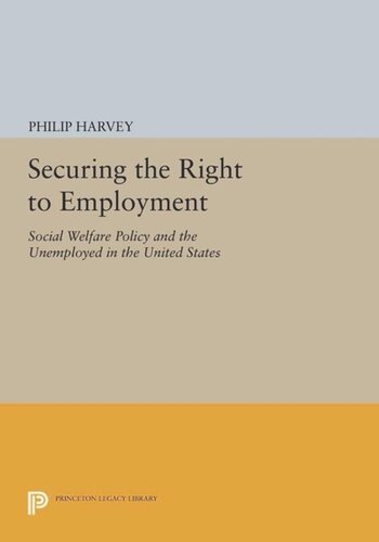 Securing the Right to Employment: Social Welfare Policy and the Unemployed in the United States