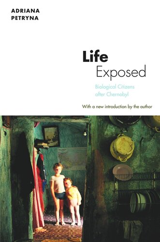 Life Exposed: Biological Citizens after Chernobyl