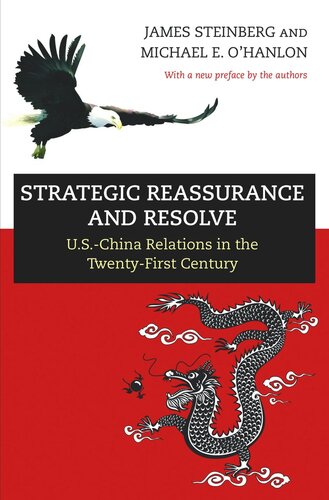 Strategic Reassurance and Resolve: U.S.-China Relations in the Twenty-First Century